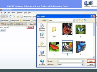 EAIESB  Software Solutions – Oracle Fusion ---File Uploading Demo  