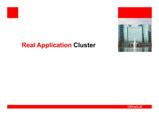 <Insert Picture Here>


Real Application Cluster
 
