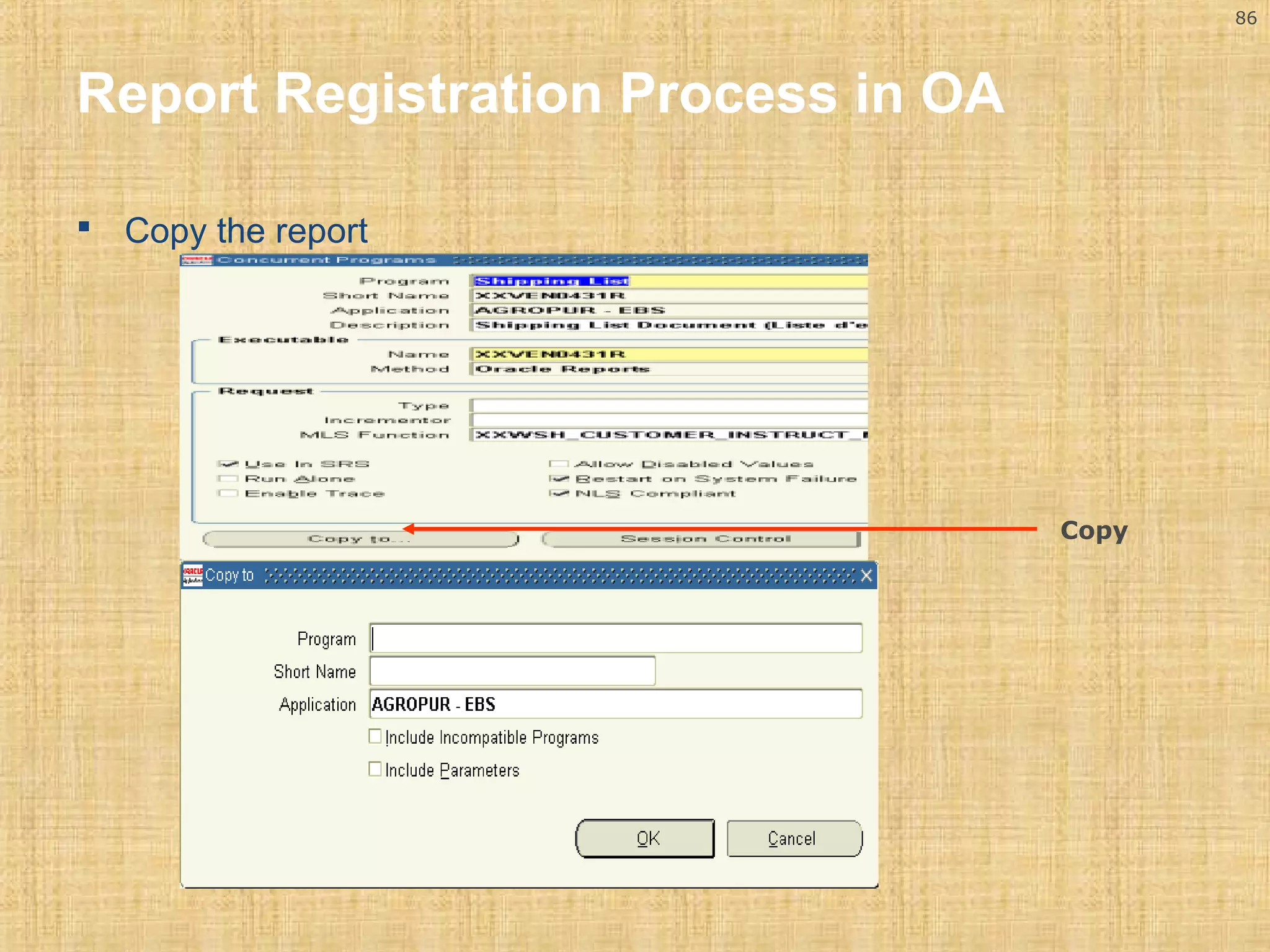 86 
 Copy the report 
Copy 
Report Registration Process in OA 
 