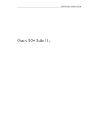 Oracle White Paper—Oracle SOA Suite 11g




Oracle SOA Suite 11g
 