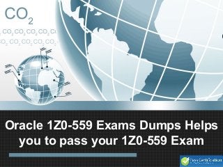 Oracle 1Z0-559 Exams Dumps Helps
you to pass your 1Z0-559 Exam
 