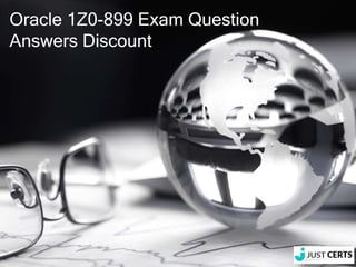 Oracle 1Z0-899 Exam Question
Answers Discount
 