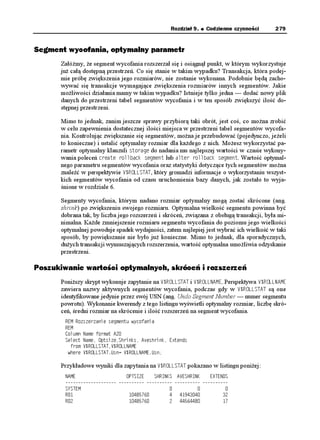 274   Część II   Zarządzanie bazą danych


      Tabela (4''52 jest tworzona tylko raz, a po opró nieniu poleceniem VTWPECVG, wykorzy-
      stywana wielokrotnie. Kreowanie tabeli przy ka dym wykonaniu skryptu zwiększałoby
      niepotrzebnie stopień fragmentacji przestrzeni.
       UGV HGGFDCEM QHH VGTO QHH XGTKH[ QHH RCIGUKG  PGYRCIG  NKPGUKG 
        VTWPECVG VCDNG (4''52
         FGENCTG
          (KNGKF        07/$'4

          (KNG0COG      8#4%*#4

          6UPCOG        8#4%*#4

          %WTUQT 6CDNGURCEGU KU
               UGNGEV (KNGA0COG(KNGA+ 6CDNGURCEGA0COG
                   HTQO $#A#6#A(+.'5
                YJGTG 6CDNGURCEGA0COG WRRGT
  
       DGIKP
       QRGP 6CDNGURCEGU
       NQQR
          HGVEJ 6CDNGURCEGU KPVQ (KNGPCOG (KNGKF 6U0COG
          GZKV YJGP 6CDNGURCEGU 016(170
       FGENCTG
         (KTUV      07/$'4

         $NQEMU     07/$'4

         .CUV       07/$'4

         6HKTUV     07/$'4

         6DNQEMU 07/$'4

         6NCUV      07/$'4

         %WTUQT (TGG KU
            UGNGEV $.1%-A+ C $NQEMU D $.1%-A+
$NQEMU E
               HTQO $#A(4''A52#%'
             YJGTG (KNGA+  (KNGKF
             QTFGT D[ $NQEMA+
       DGIKP
         QRGP (TGG
         HGVEJ (TGG KPVQ (KTUV$NQEMU .CUV
         KH (TGG 016(170
          VJGP
               IQVQ ENQUGAHTGG
         GPF KH
         NQQR
            HGVEJ (TGG KPVQ 6HKTUV 6DNQEMU 6NCUV
            GZKV YJGP (TGG 016(170
            KH 6HKTUV .CUV
             VJGP
                $NQEMU$NQEMU 
 6DNQEMU
                .CUV 6NCUV
             GNUG
               KPUGTV KPVQ (4''52
                  XCNWGU 
(KNGPCOG 6UPCOG (KTUV$NQEMU .CUV
               EQOOKV
               (KTUV 6HKTUV
               $NQEMU6DNQEMU
               .CUV6NCUV
          GPF KH
       GPF NQQR
            KPUGTV KPVQ (4''52
               XCNWGU 
(KNGPCOG6UPCOG (KTUV$NQEMU .CUV
        EQOOKV
 