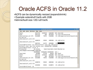 Verify the creation processOracle ACFS in Oracle 11.2Using ASMCMD to Create a volume ACFS_VOL1 with size 1GB.