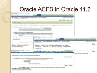 Oracle ACFS in Oracle 11.2ACFS snapshot stores the data in .ACFS/snaps/<snapshot-name> directoryExample:Make a snapshot on ACFS file system