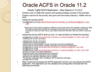Oracle ACFS in Oracle 11.2 /sbin/acfsutil size           [-|+]nnn[K|M|G|T|P] <path> - Resize file system