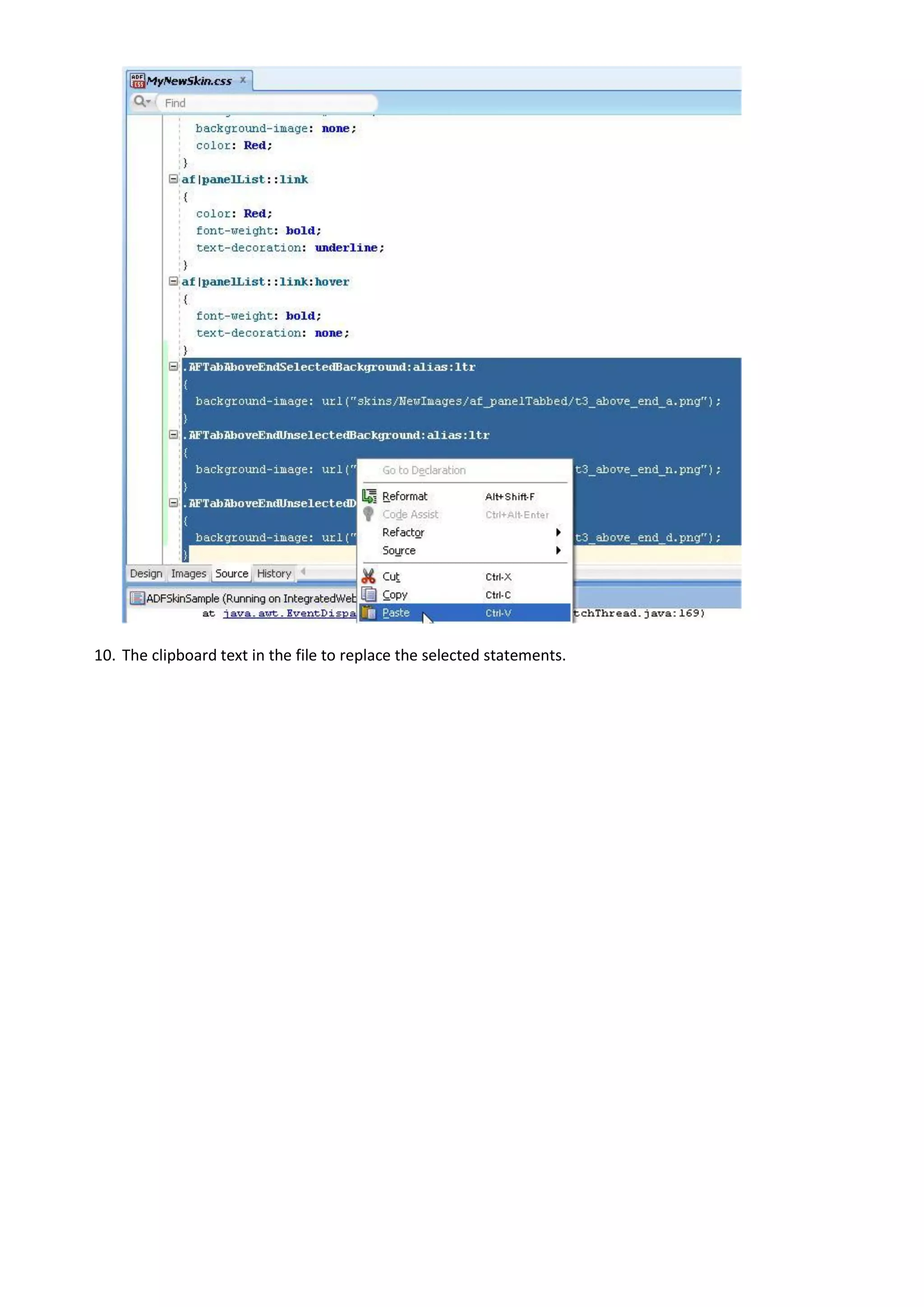 10. The clipboard text in the file to replace the selected statements.
 