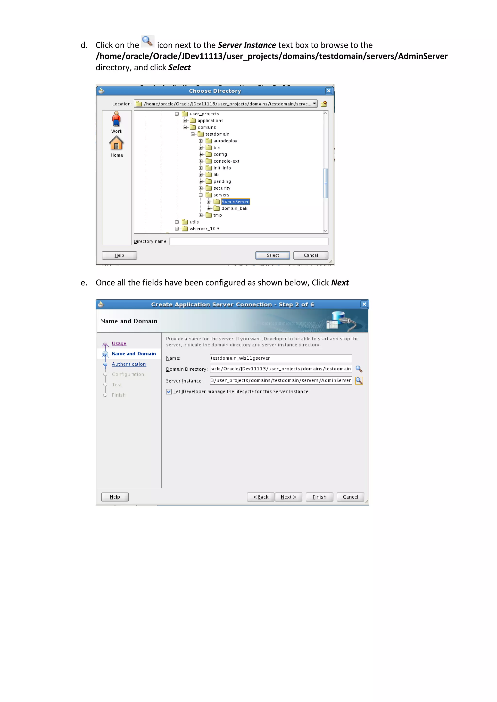 d. Click on the icon next to the Server Instance text box to browse to the /home/oracle/Oracle/JDev11113/user_projects/domains/testdomain/servers/AdminServer directory, and click Select e. Once all the fields have been configured as shown below, Click Next 