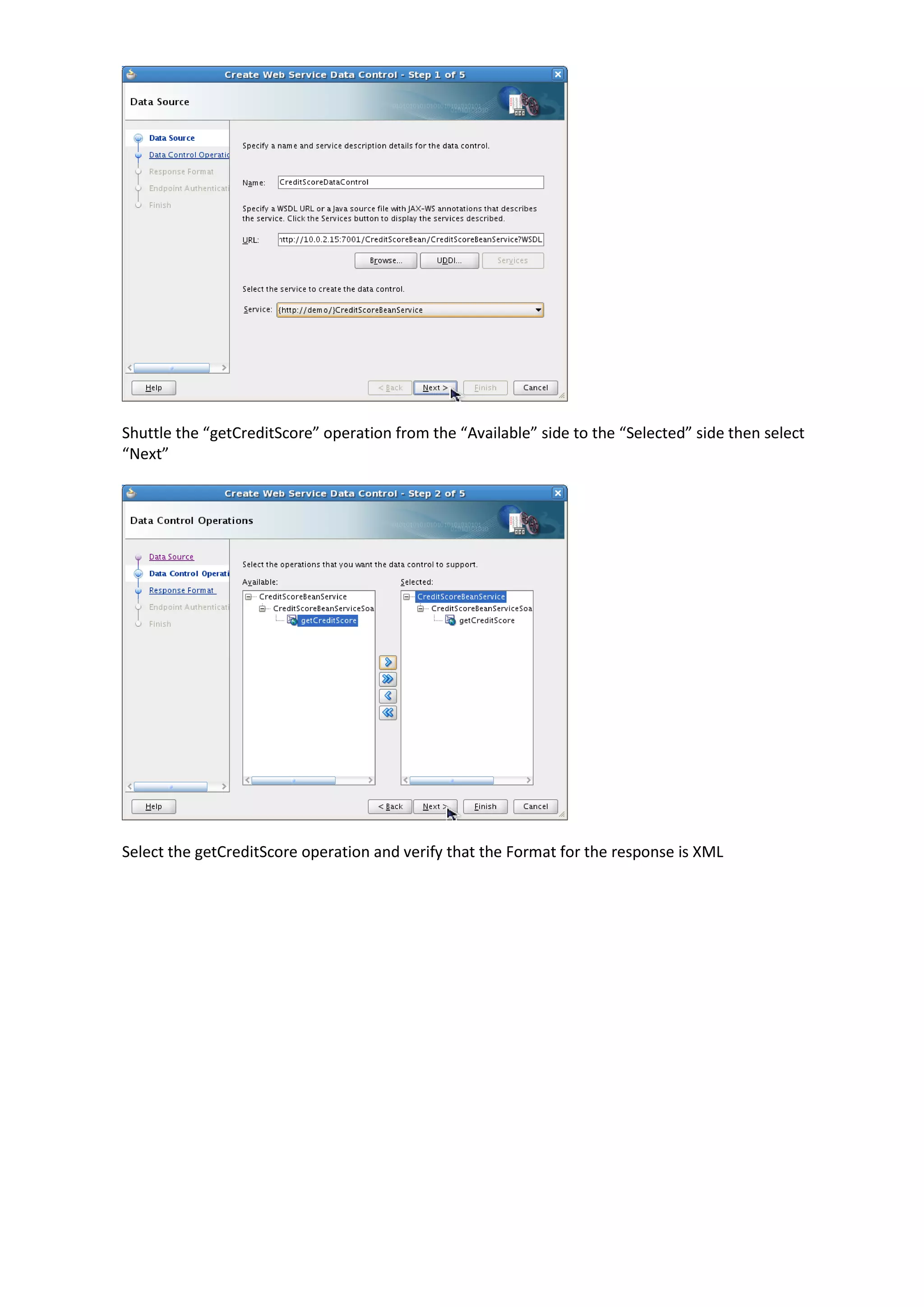 Shuttle the “getCreditScore” operation from the “Available” side to the “Selected” side then select “Next” Select the getCreditScore operation and verify that the Format for the response is XML 