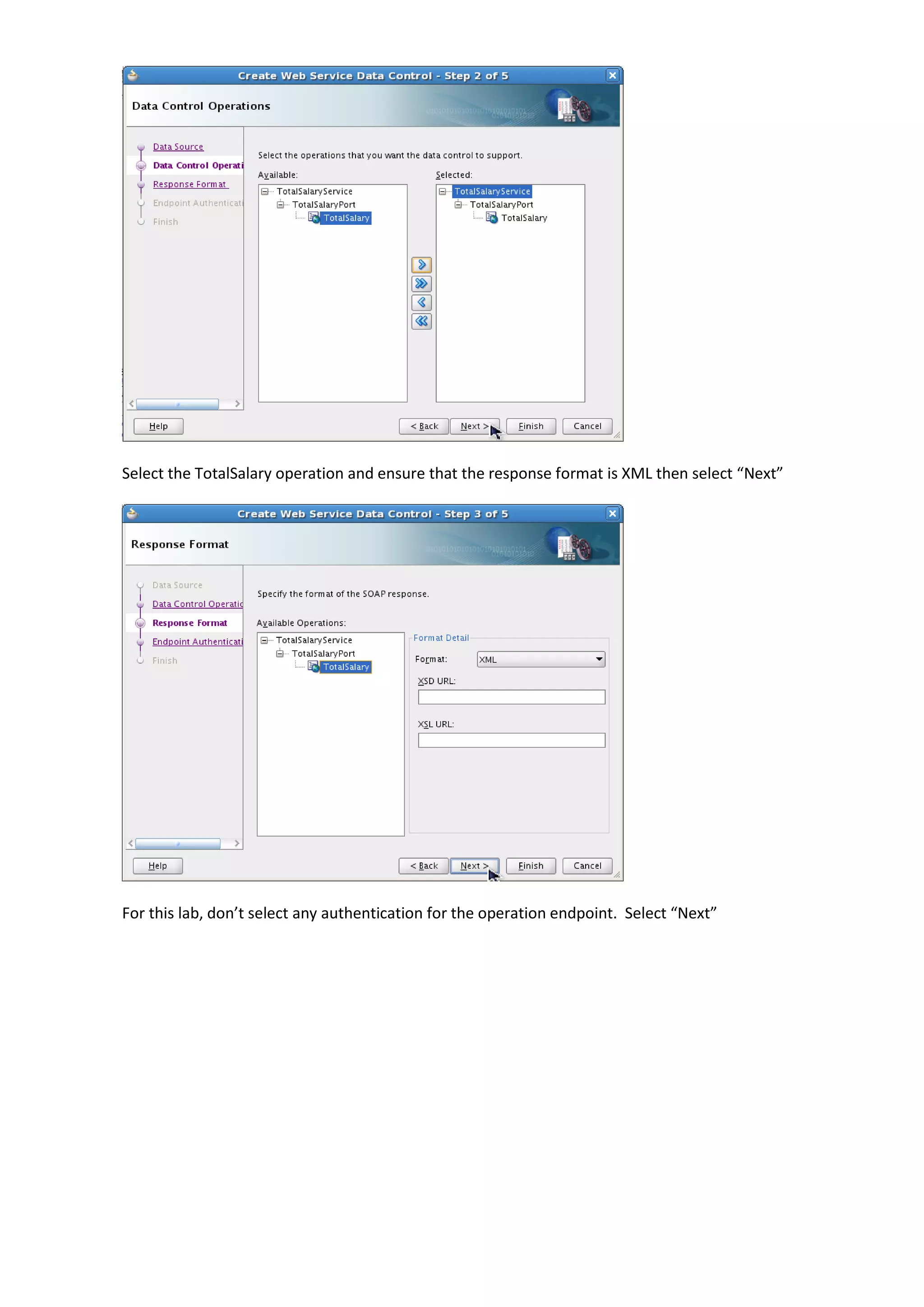 Select the TotalSalary operation and ensure that the response format is XML then select “Next” For this lab, don’t select any authentication for the operation endpoint. Select “Next” 