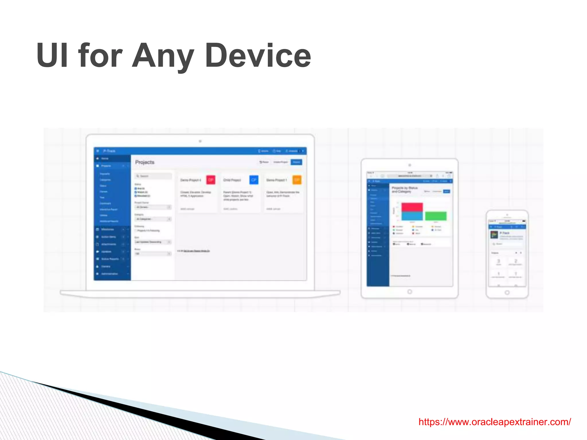 UI for Any Device
https://www.oracleapextrainer.com/
 