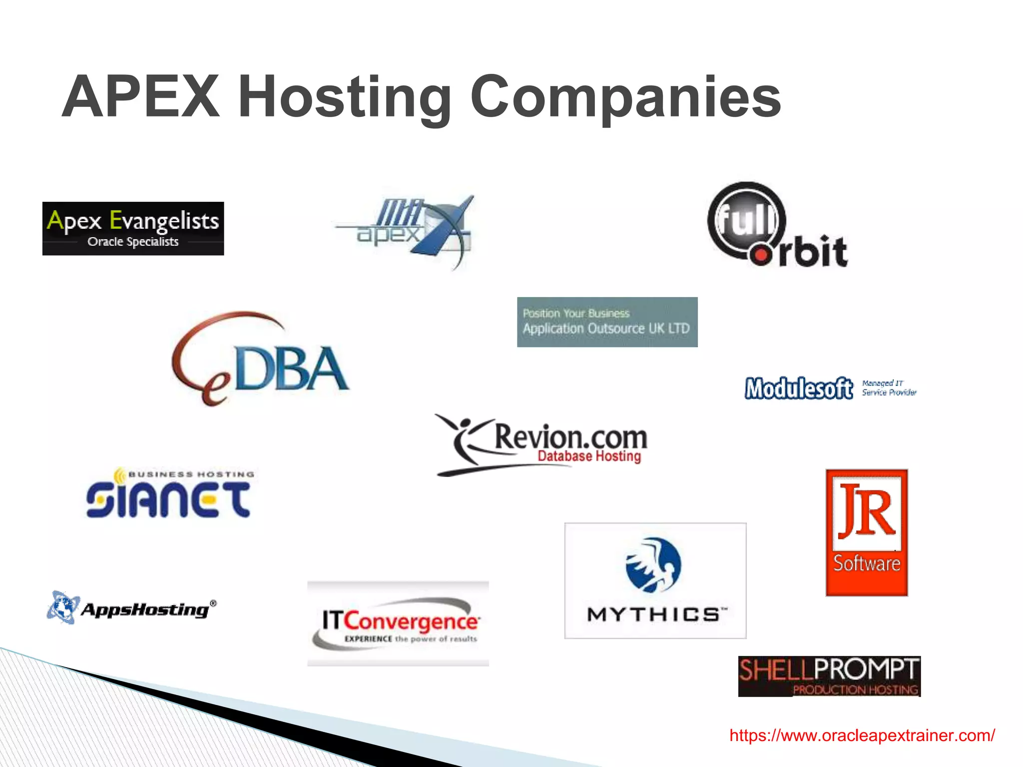 APEX Hosting Companies
https://www.oracleapextrainer.com/
 