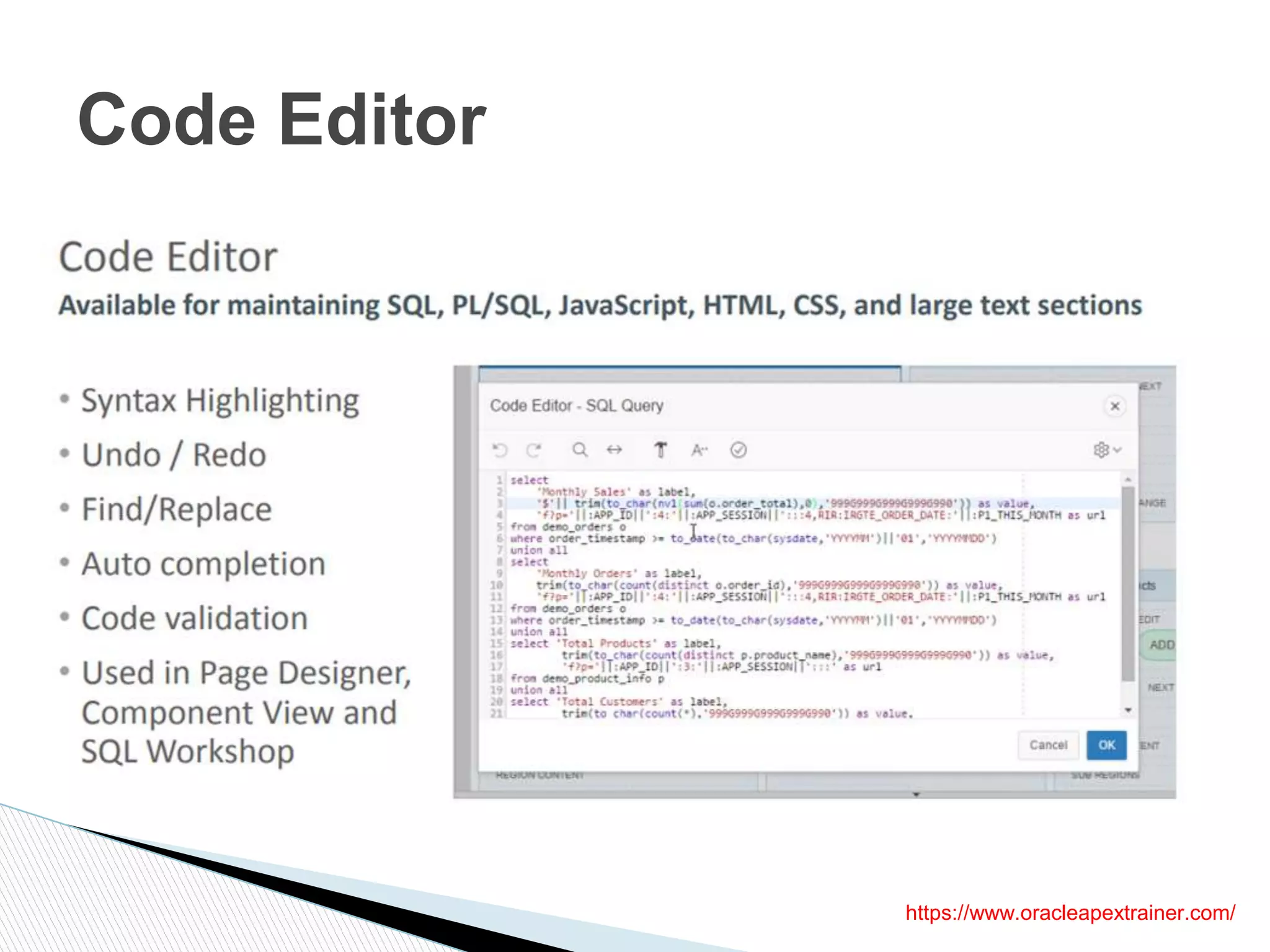 Code Editor
https://www.oracleapextrainer.com/
 