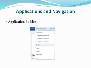 Applications and Navigation
 Application Builder
 