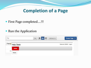 Completion of a Page
 First Page completed….!!!
 Run the Application
 