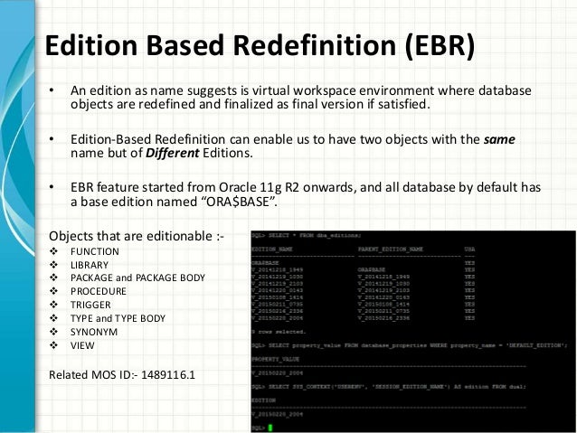 oracle edition based redefinition in 11g Quick introduction of what and why of oracle database edition.