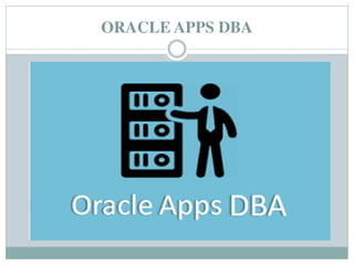ORACLE APPS DBA
 