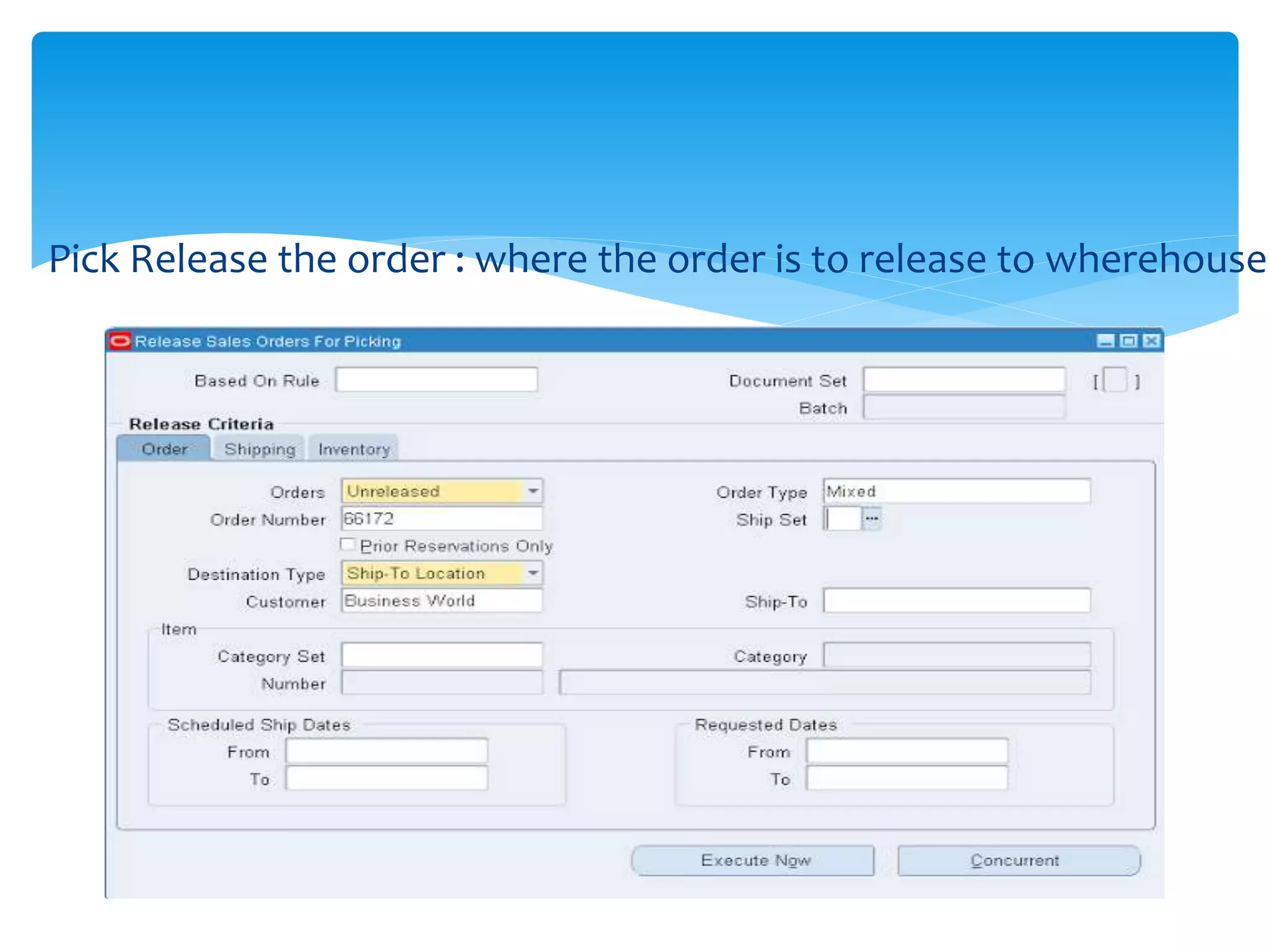 Pick Release the order : where the order is to release to wherehouse