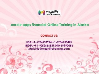oracle apps financial Online Training in Alaska
CONTACT US:
USA:+1-6786933994,+1-6786933475
INDIA:+91-9052666559,040-69990056
Mail:info@magnifictraining.com

 