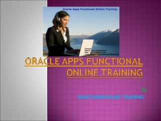 By
SMARTMINDONLINE TRAINING
 