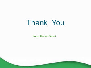 Thank You
Sonu Kumar Saini
 