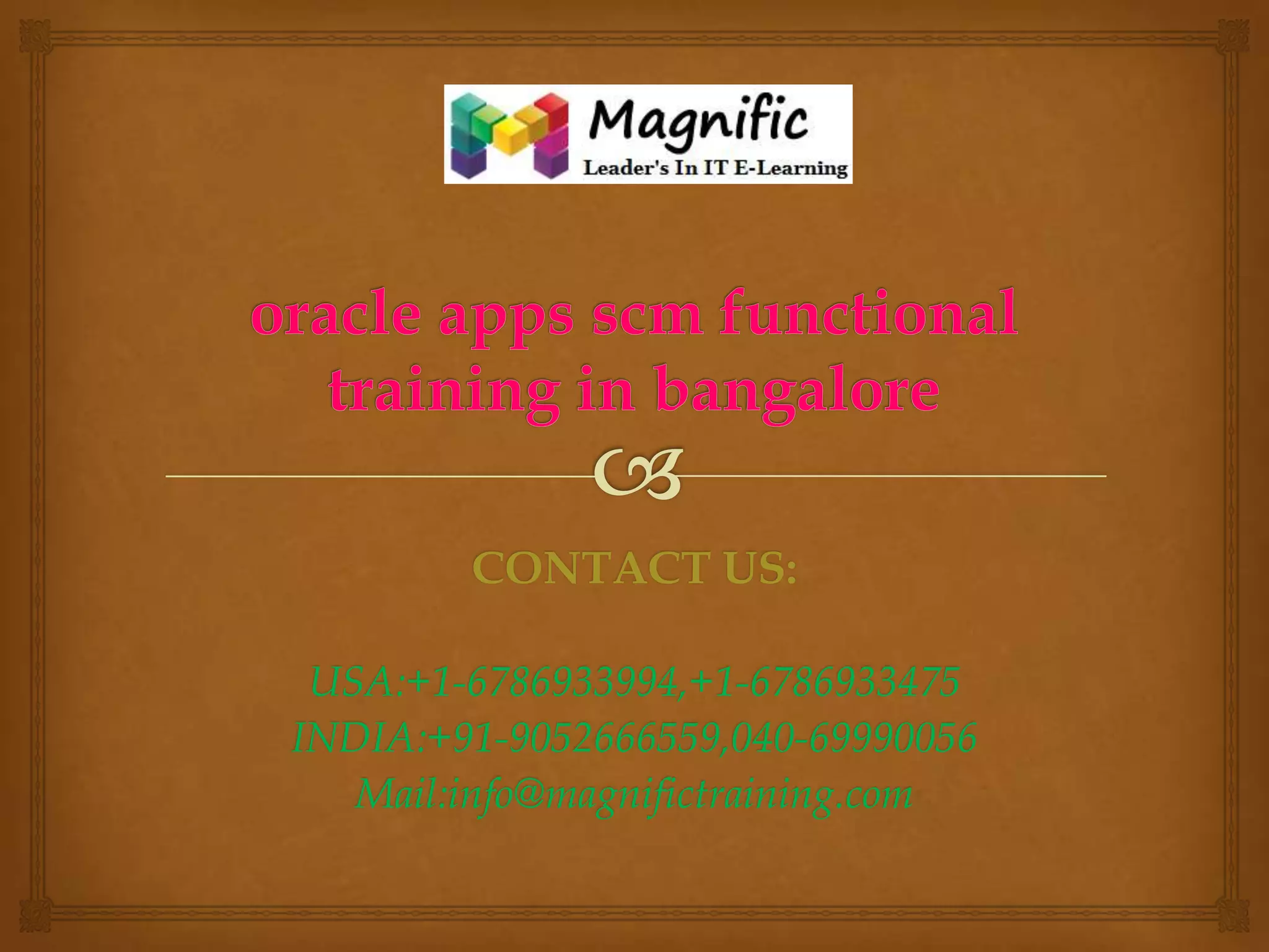 CONTACT US:
USA:+1-6786933994,+1-6786933475
INDIA:+91-9052666559,040-69990056
Mail:info@magnifictraining.com

 