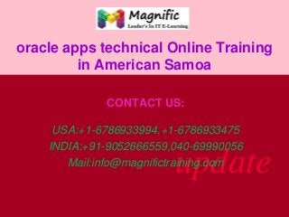 oracle apps technical Online Training
in American Samoa
CONTACT US:

USA:+1-6786933994,+1-6786933475
INDIA:+91-9052666559,040-69990056
Mail:info@magnifictraining.com

update

 
