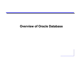 Overview of Oracle Database

 