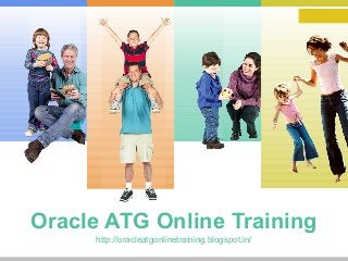 L/O/G/O
Oracle ATG Online Training
http://oracleatgonlinetraining.blogspot.in/
 