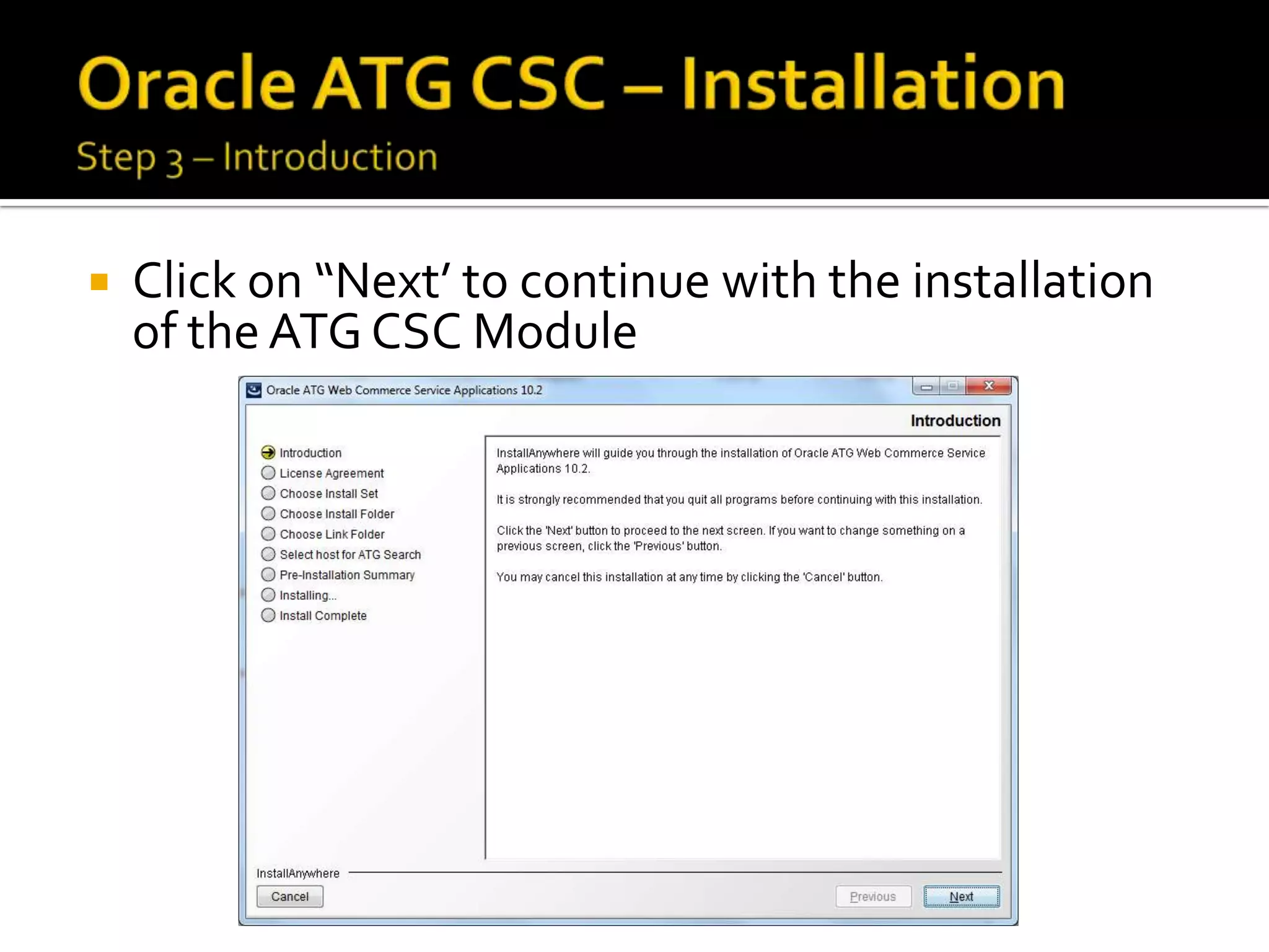 

Click on “Next’ to continue with the installation
of the ATG CSC Module

 