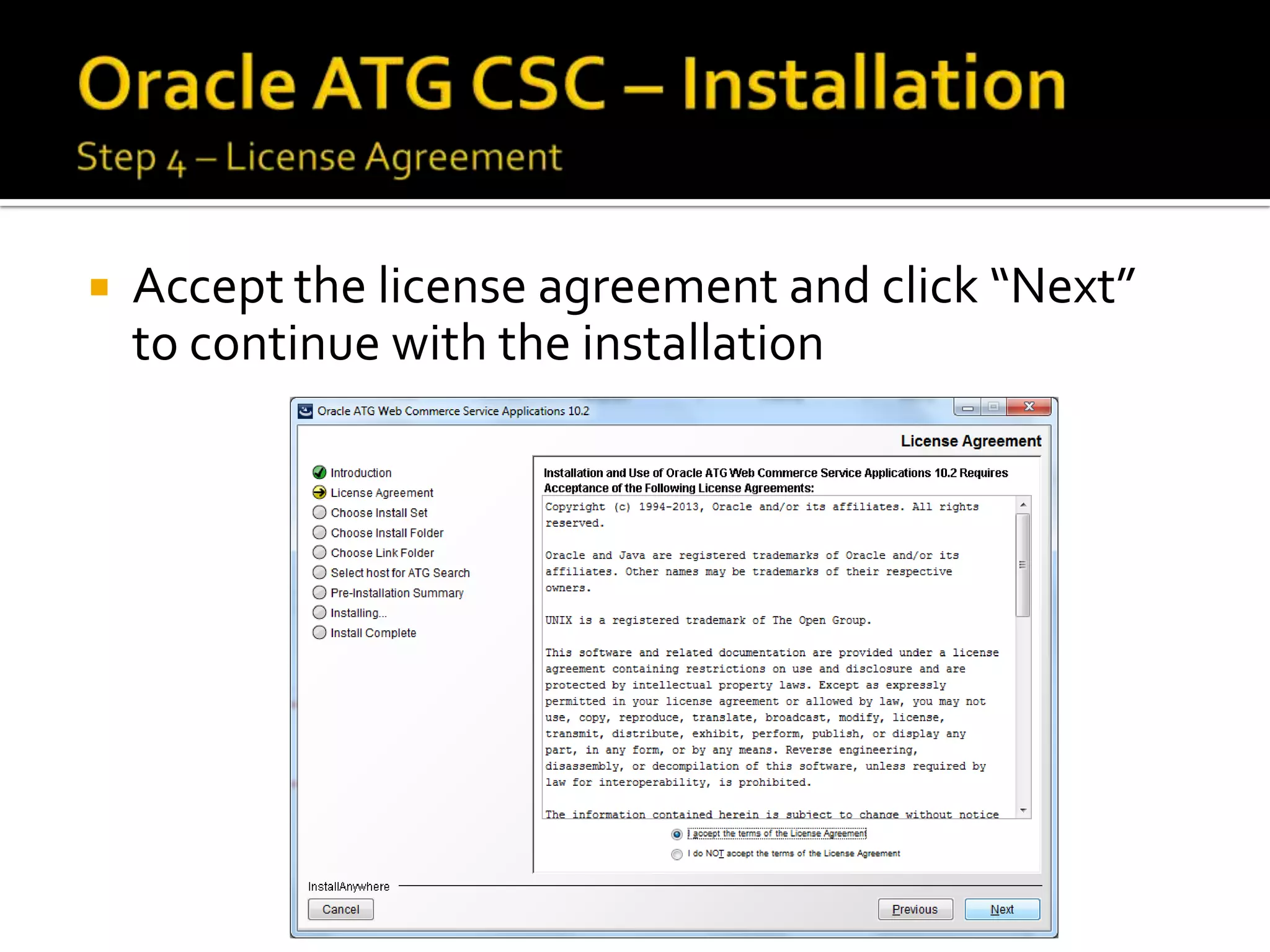 

Accept the license agreement and click “Next”
to continue with the installation

 