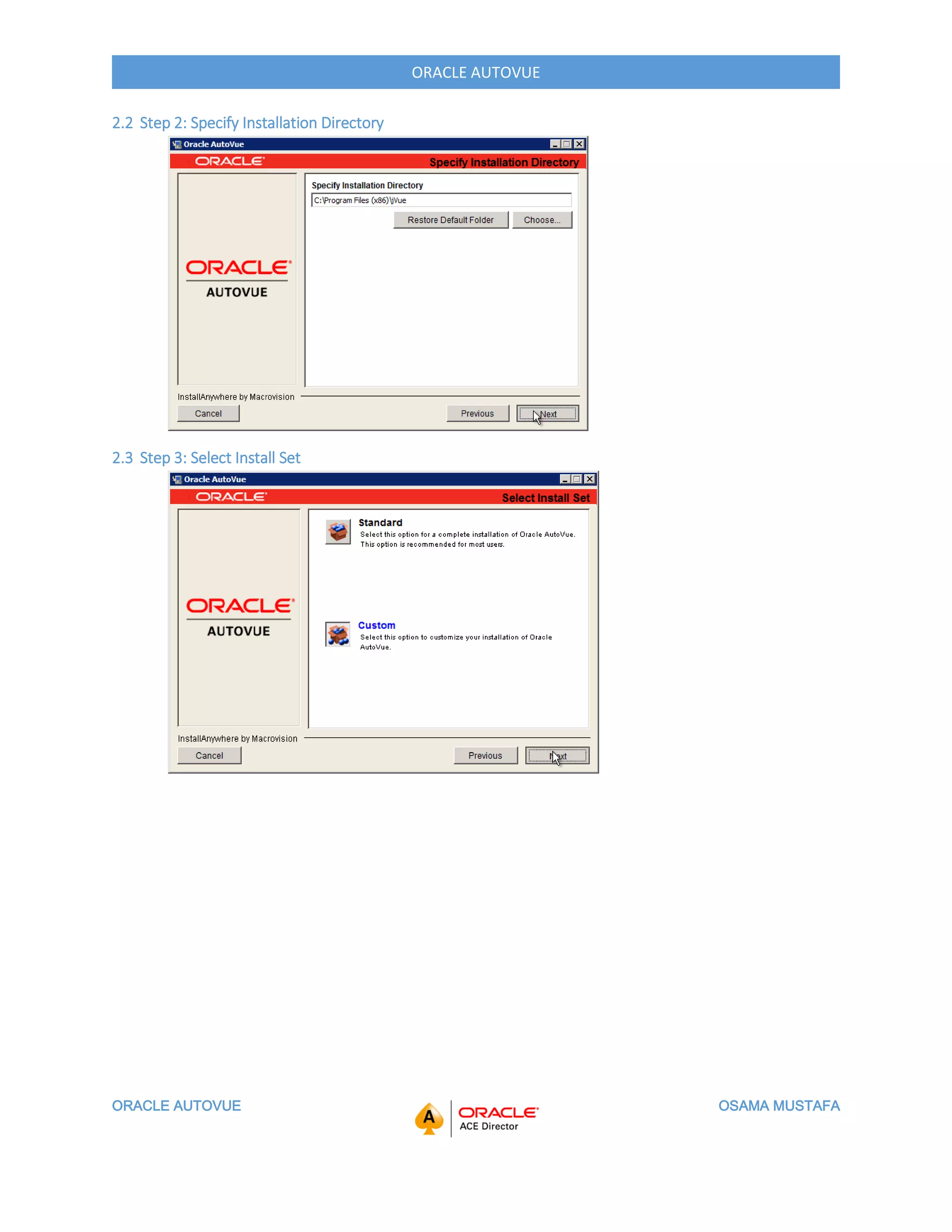 ORACLE AUTOVUE OSAMA MUSTAFA
ORACLE AUTOVUE
2.2 Step 2: Specify Installation Directory
2.3 Step 3: Select Install Set
 