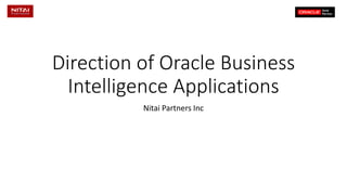 Direction of Oracle Business Intelligence Applications 
Nitai Partners Inc  