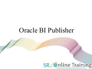 Oracle BI Publisher 
 