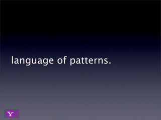 language of patterns.
 