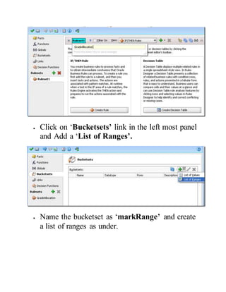  Click on ‘Bucketsets’ link in the left most panel
and Add a ‘List of Ranges’.
 Name the bucketset as ‘markRange’ and create
a list of ranges as under.
 