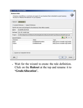  Wait for the wizard to create the rule definition.
Click on the Ruleset at the top and rename it to
‘GradeAllocation’.
 
