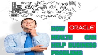 HOW
HEALTH CAN
HELP BUSINESS
 