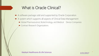 Oracle Clinical Overview_Katalyst HLS | PPTX