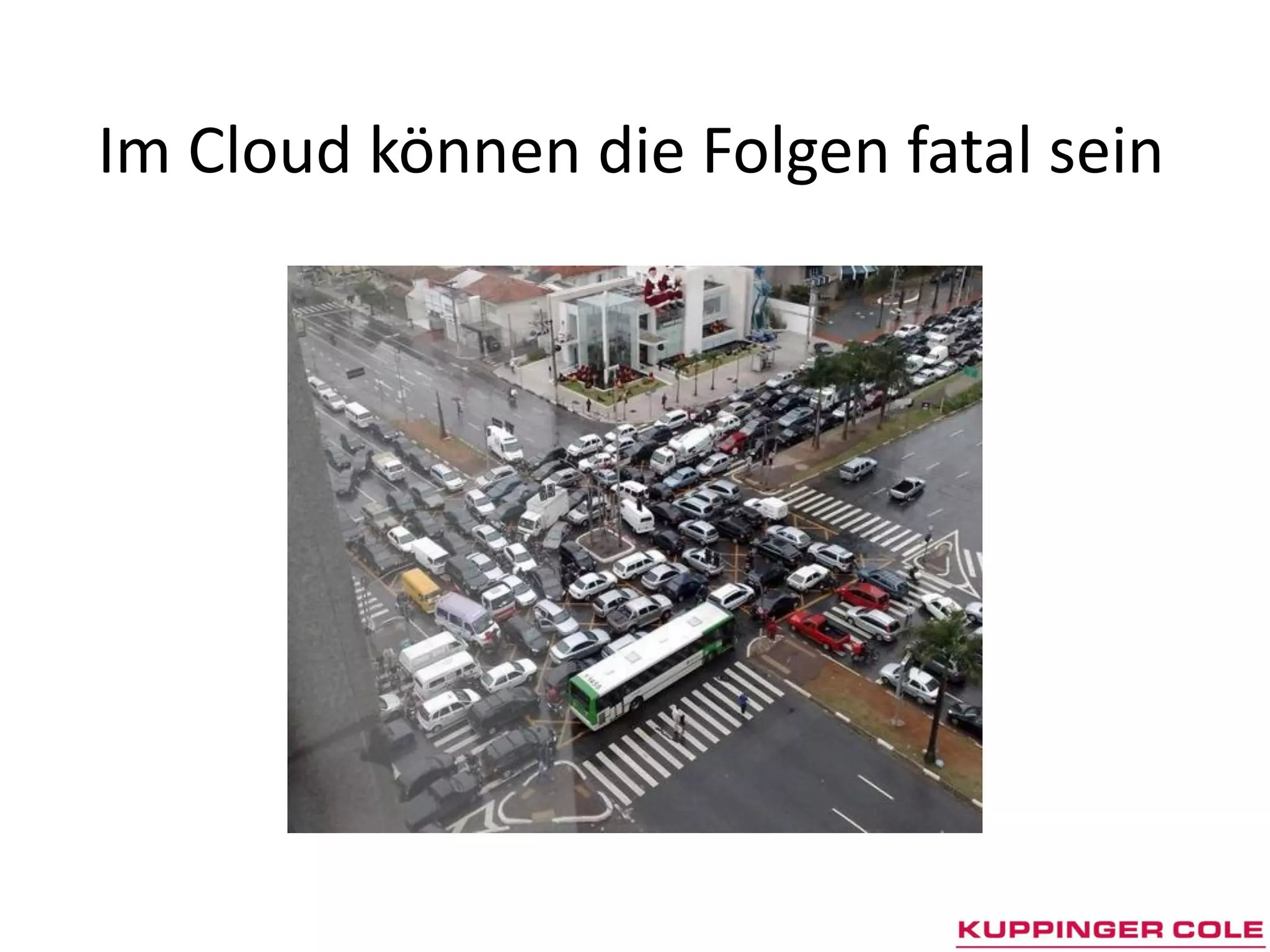 Im Cloud können die Folgen fatal sein
 