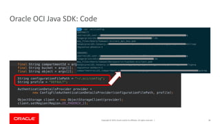 Copyright © 2019,Oracle and/orits affiliates. All rights reserved. |
Oracle OCI Java SDK: Code
38
 