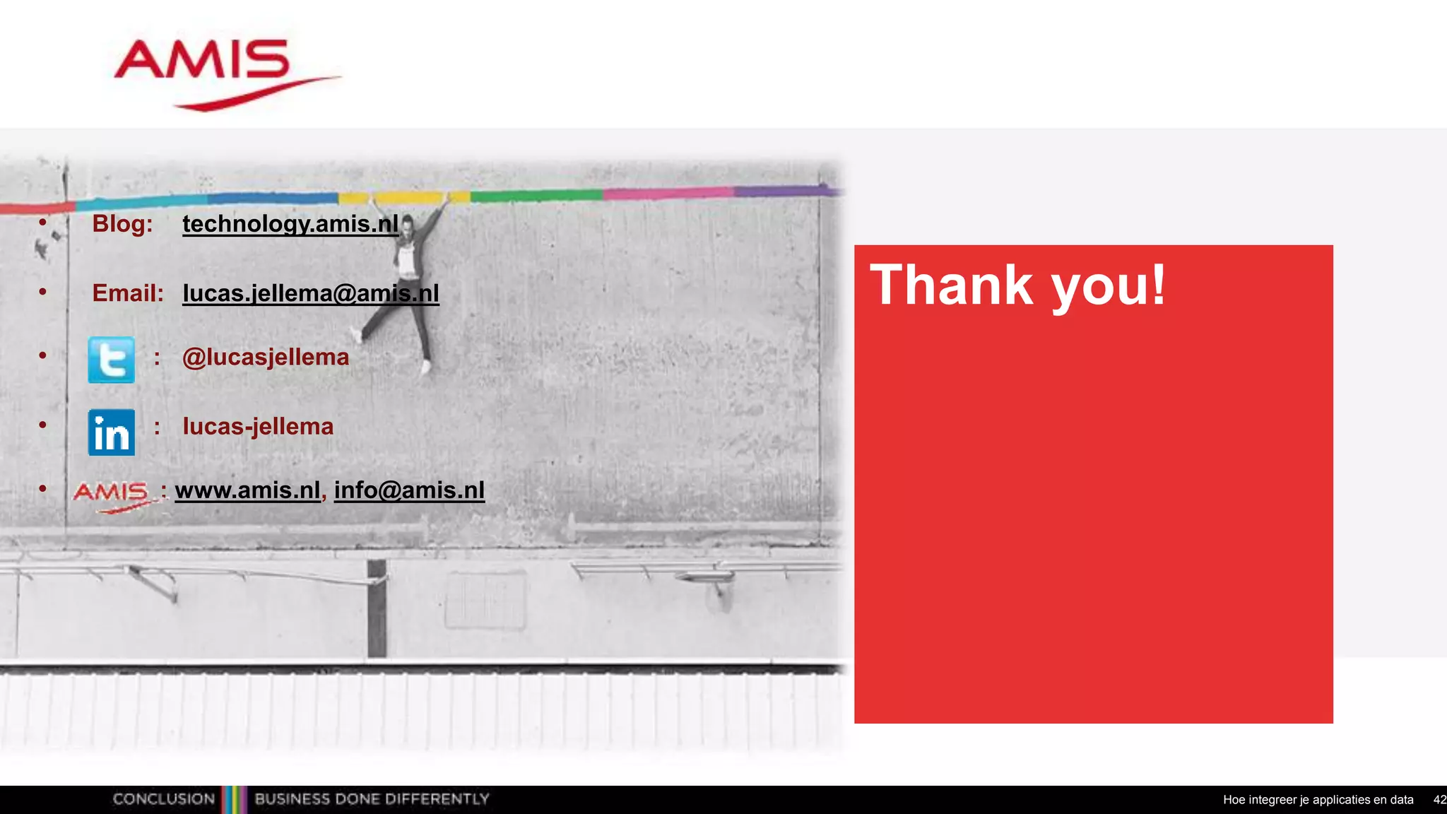 Thank you!
Hoe integreer je applicaties en data 42
• Blog: technology.amis.nl
• Email: lucas.jellema@amis.nl
• : @lucasjellema
• : lucas-jellema
• : www.amis.nl, info@amis.nl
 