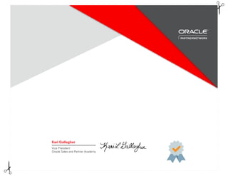 Kari Gallagher
Vice President
Oracle Sales and Partner Academy
This certifies that
has demonstrated the requirements to be an
on the date of
Guilherme Fonseca Parreiras
Oracle Cloud Infrastructure Solution 2018 PreSales Specialist
Sep 13, 2019
 