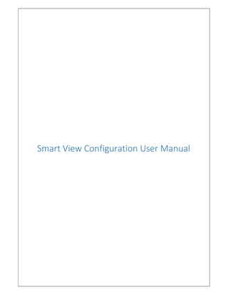 Smart View Configuration User Manual
 