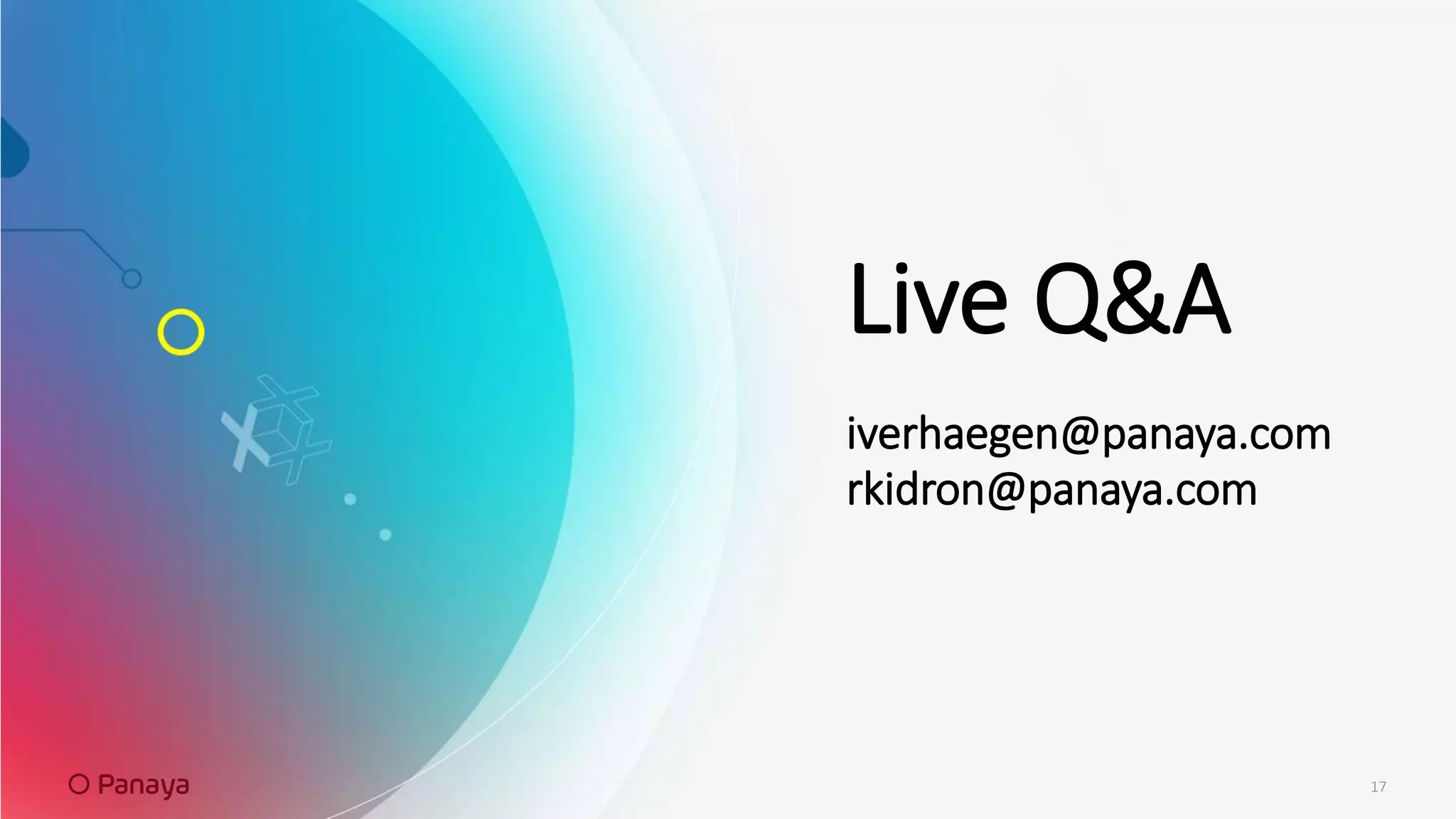 17
Live Q&A
iverhaegen@panaya.com
rkidron@panaya.com
 