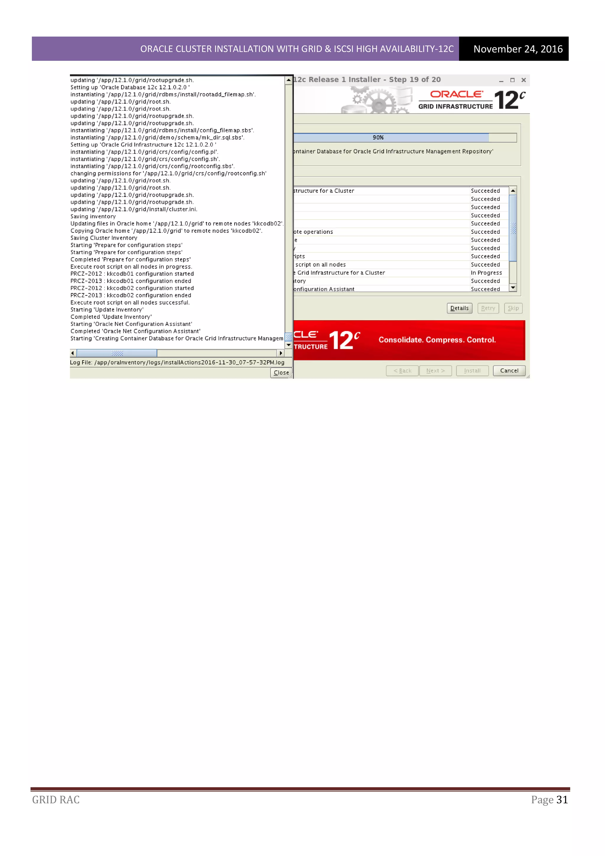 ORACLE CLUSTER INSTALLATION WITH GRID & ISCSI HIGH AVAILABILITY-12C November 24, 2016
GRID RAC Page 31
 