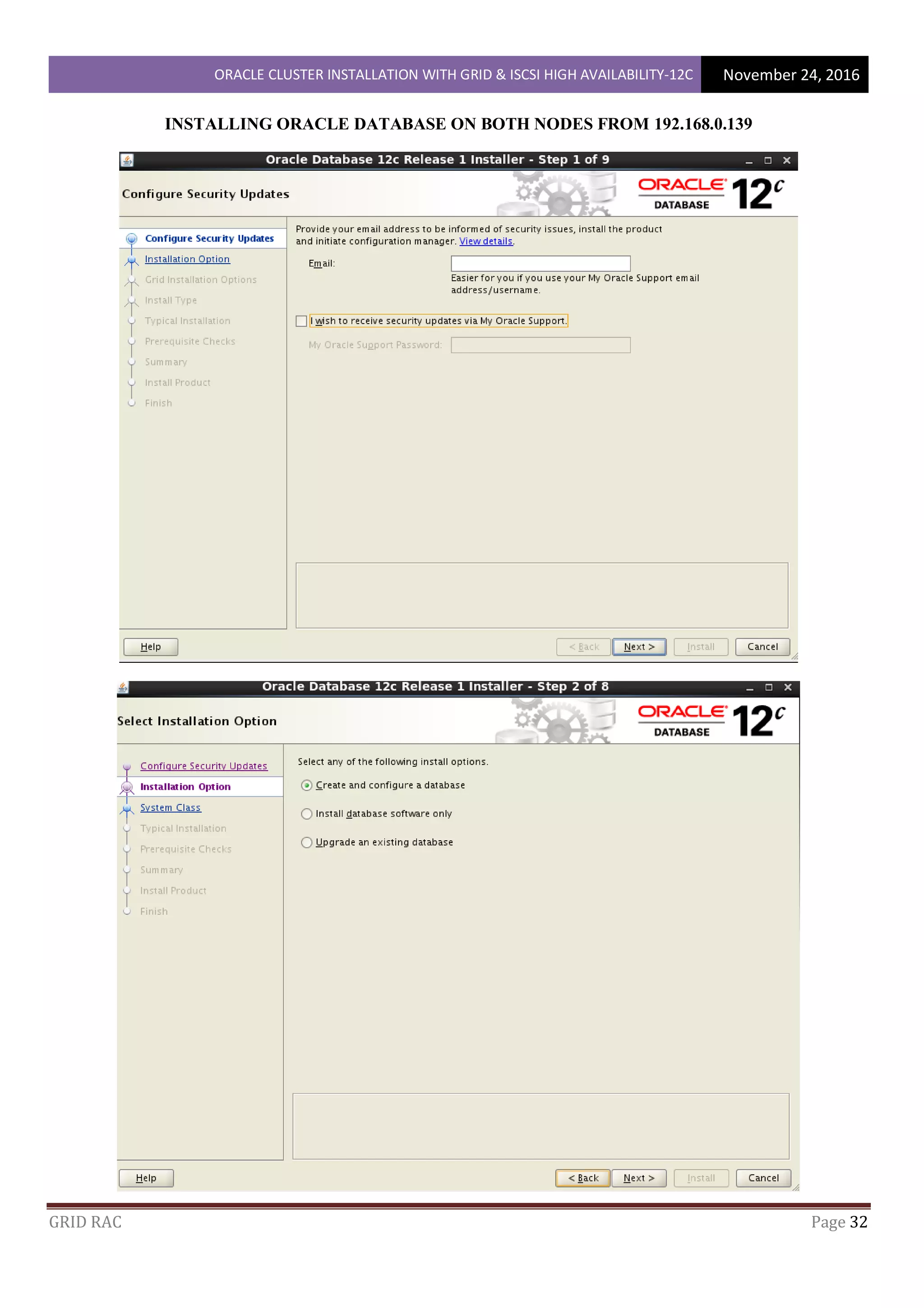 ORACLE CLUSTER INSTALLATION WITH GRID & ISCSI HIGH AVAILABILITY-12C November 24, 2016
GRID RAC Page 32
INSTALLING ORACLE DATABASE ON BOTH NODES FROM 192.168.0.139
 