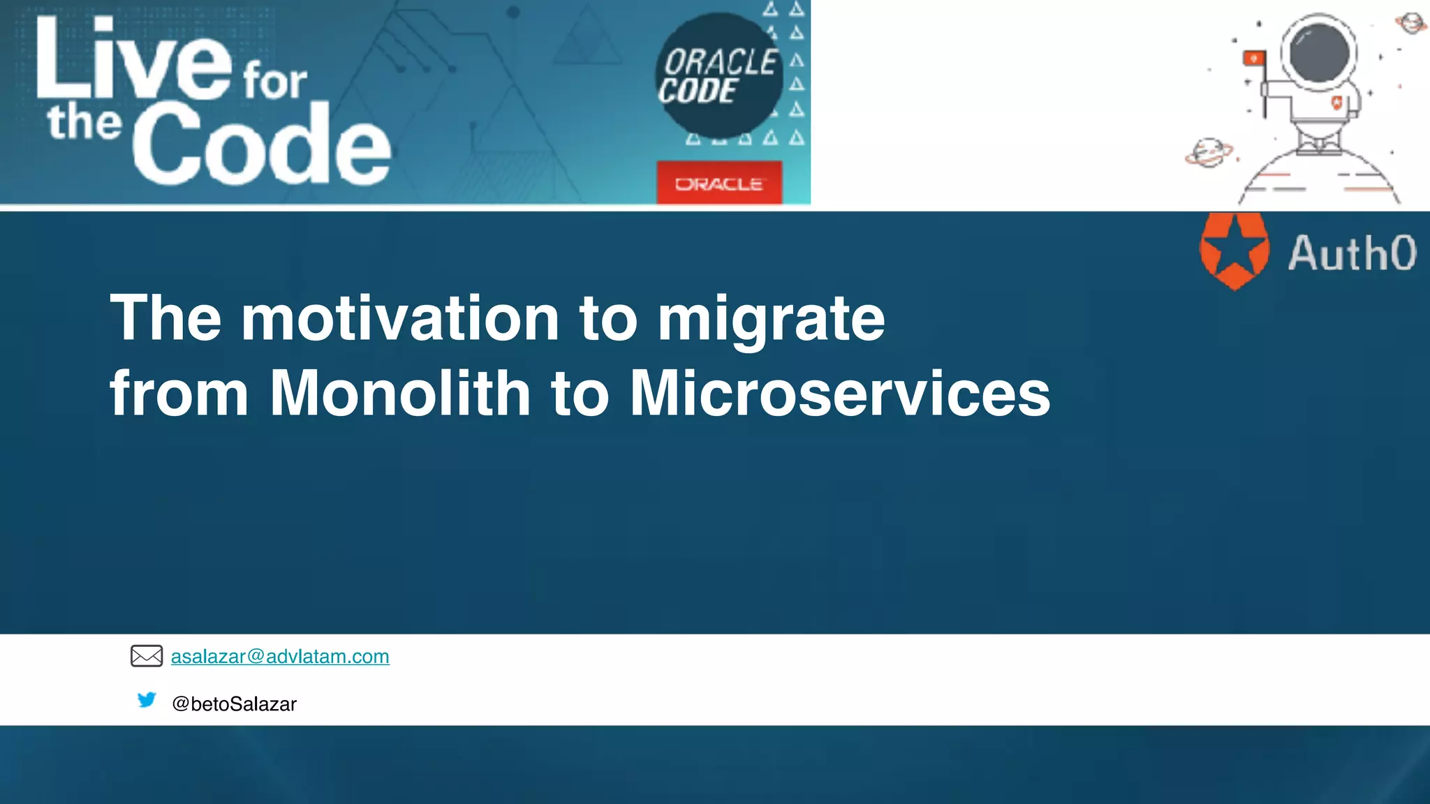asalazar@advlatam.com
@betoSalazar
The motivation to migrate
from Monolith to Microservices
 