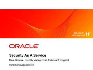 Security As A Service Marc Chanliau, Identity Management Technical Evangelist [email_address] 