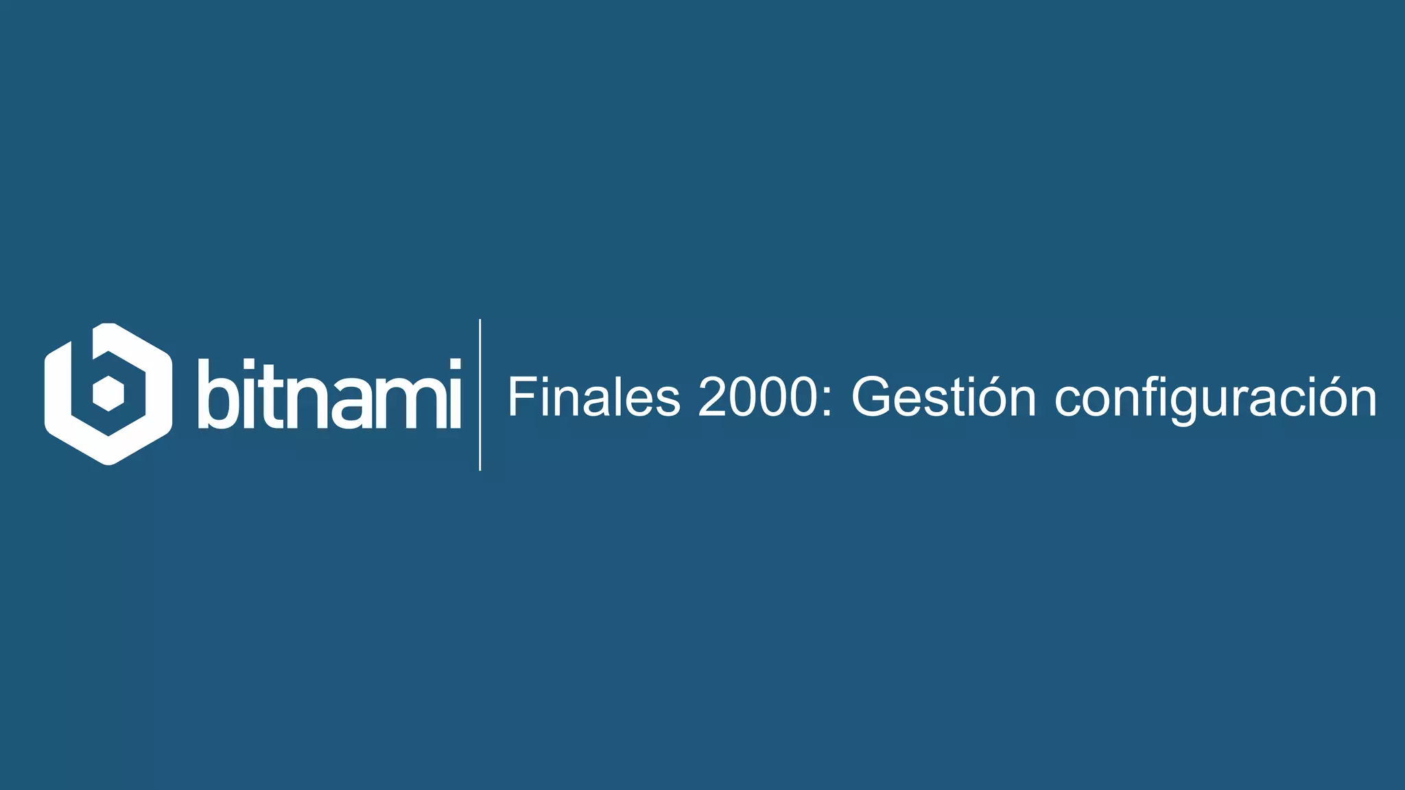 Finales 2000: Gestión configuración
 